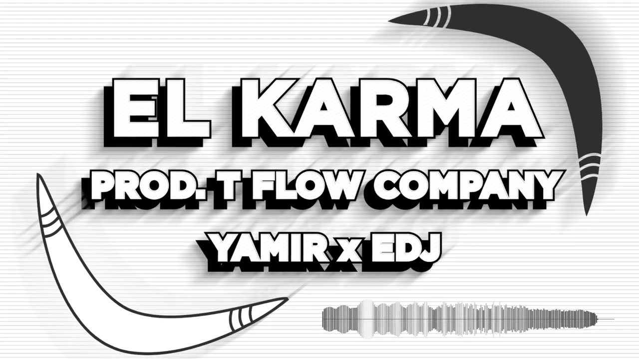 El Karma / Yamir x eDj / Prod. T Flow Company