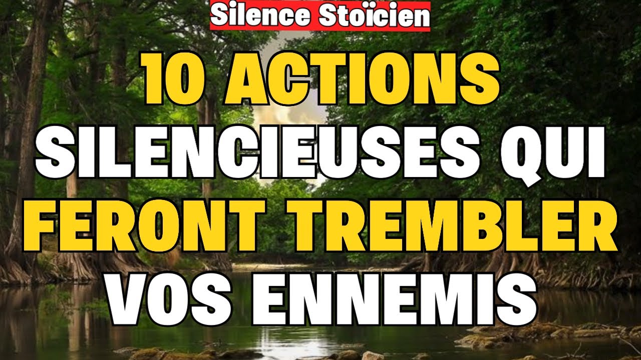 10 ACTIONS SILENCIEUSES QUI FERONT TREMBLER CEUX QUI TE MÉPRISENT | STOÏCISME