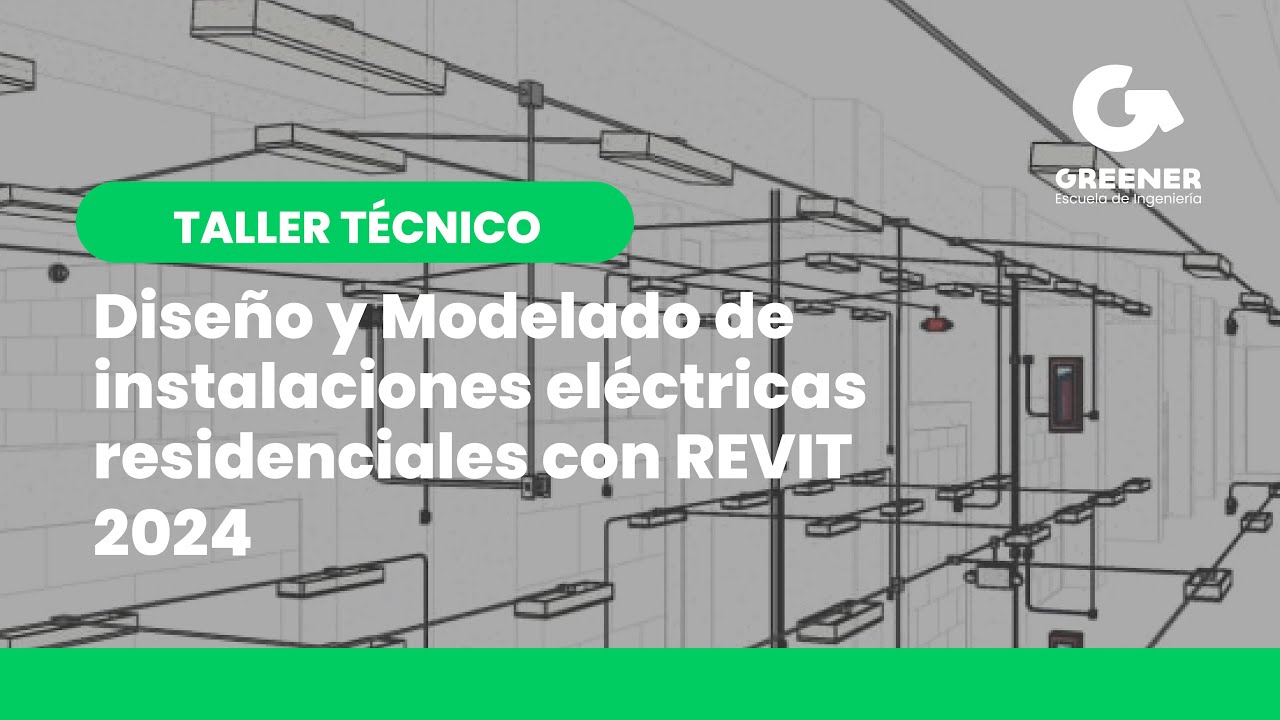 Taller: Diseño y Modelado de instalaciones eléctricas residenciales con REVIT 2024