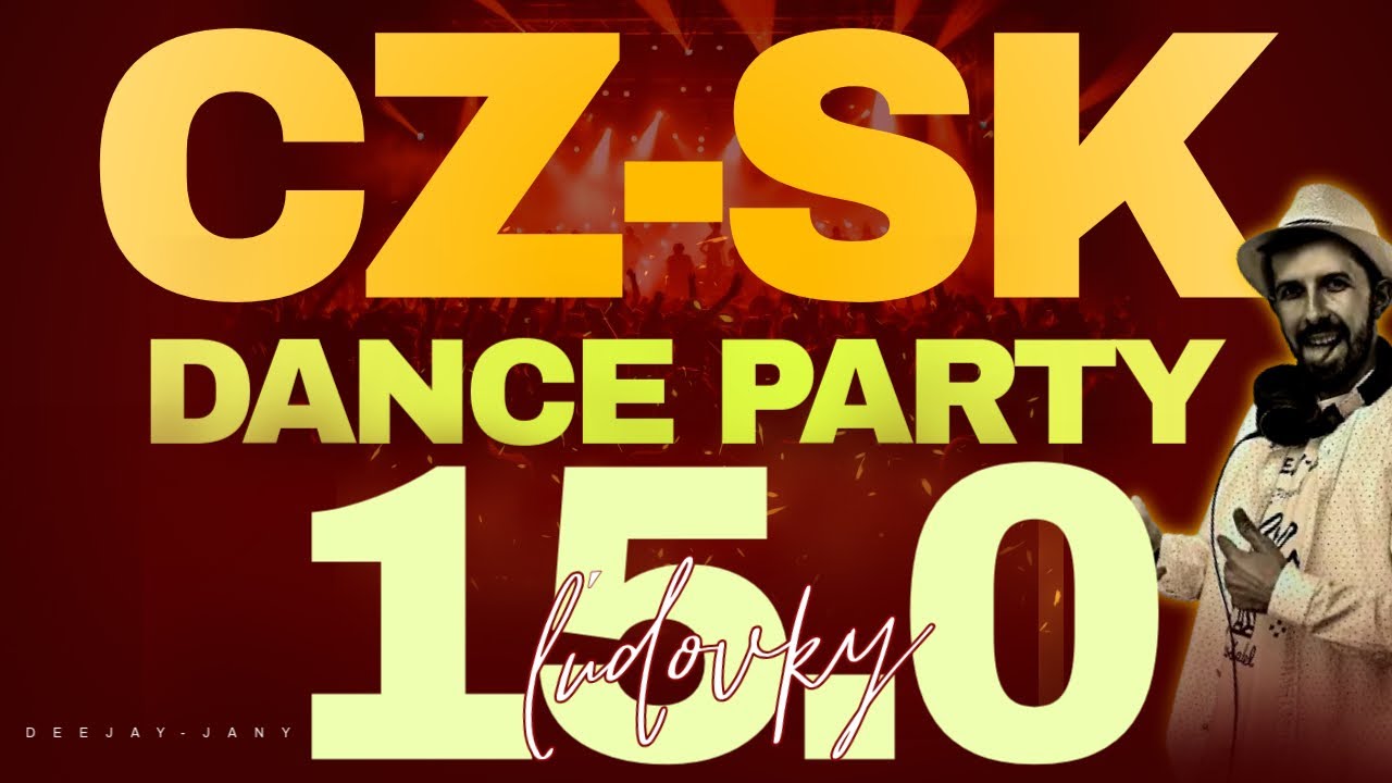 CZ - SK Dance Party 15.0 - ľudovky a &scaron;l&aacute;gre (by Deejay-jany)