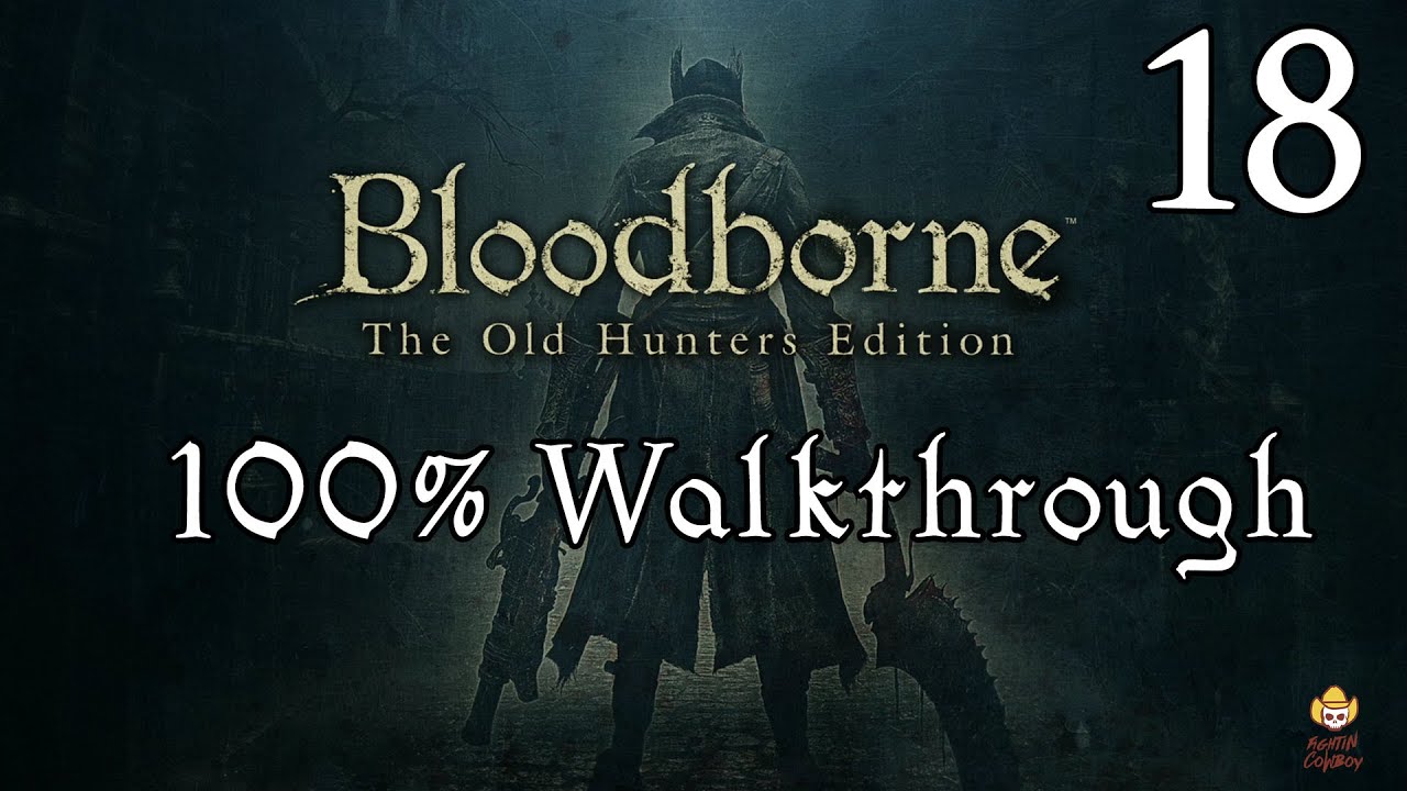 Bloodborne — Прохождение, часть 18: Замок Кейнхерст