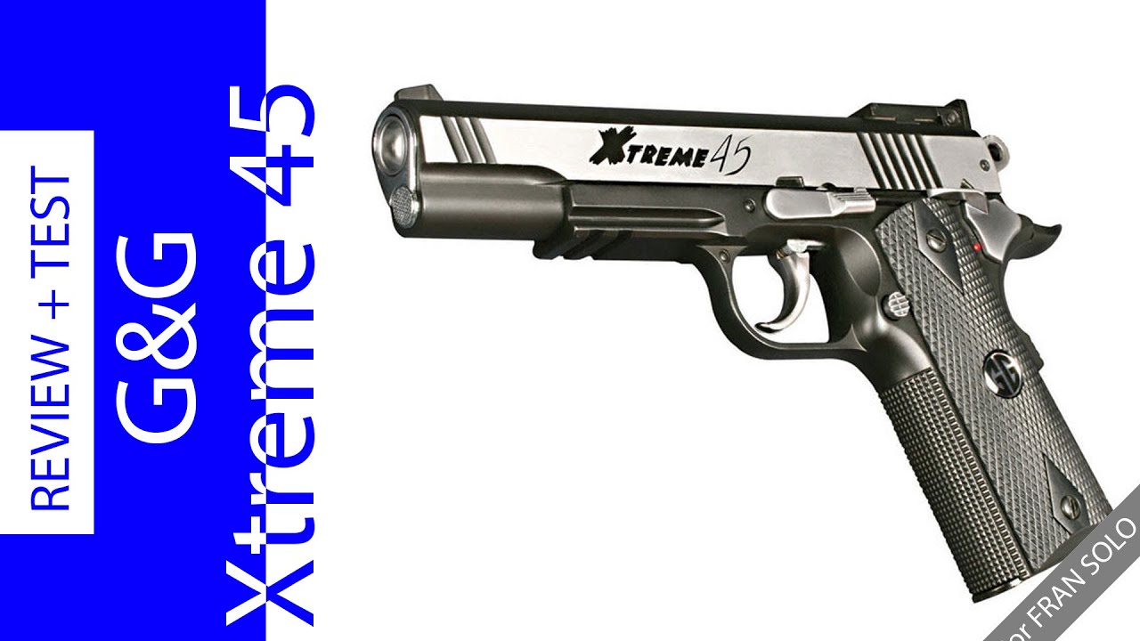 Xtreme 45 G&G review completa Unboxing mas prueba de campo