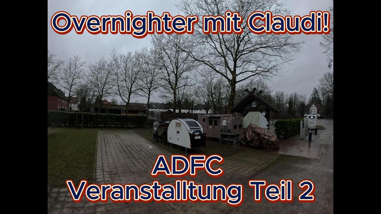 Teil 2! Ab zur ADFC-Veranstaltung mit dem FahrradWohnWagen incl. Overnighter!