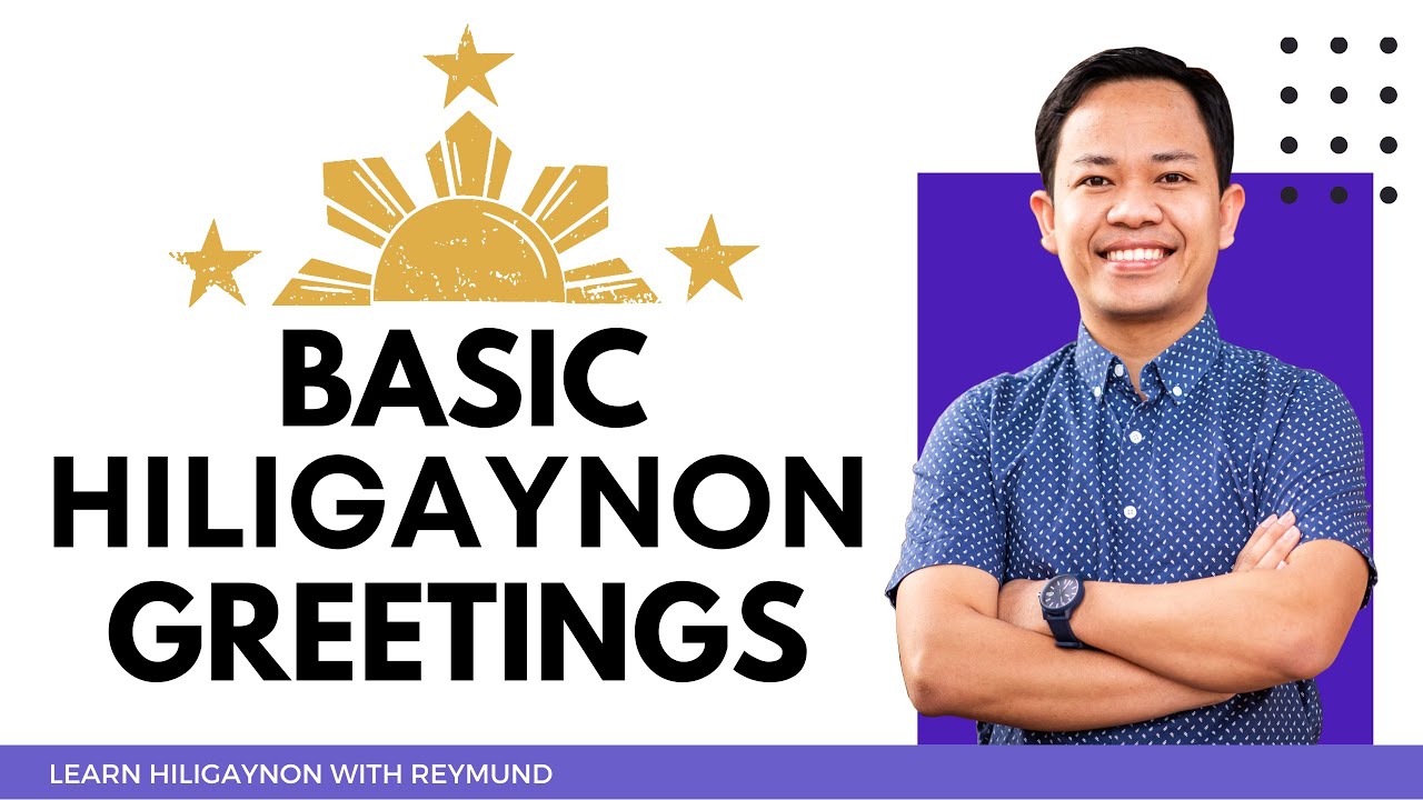 Basic Greetings in Hiligaynon/Ilonggo || LEARN HILIGAYNON/ILONGGO
