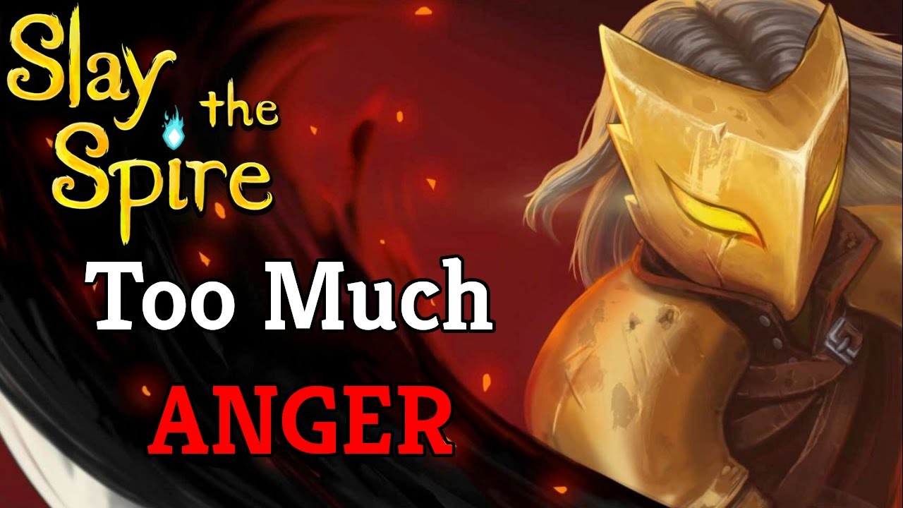 Slay the Spire: Too Much Anger Can K*ll You