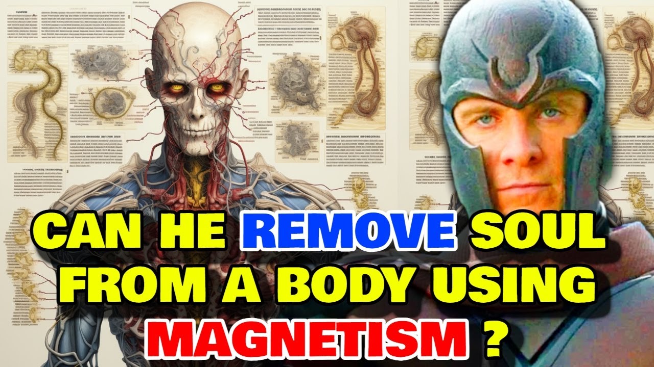 Magneto Anatomy  - Can Magneto Remove Soul From The Body Using His Magnetic Powers?