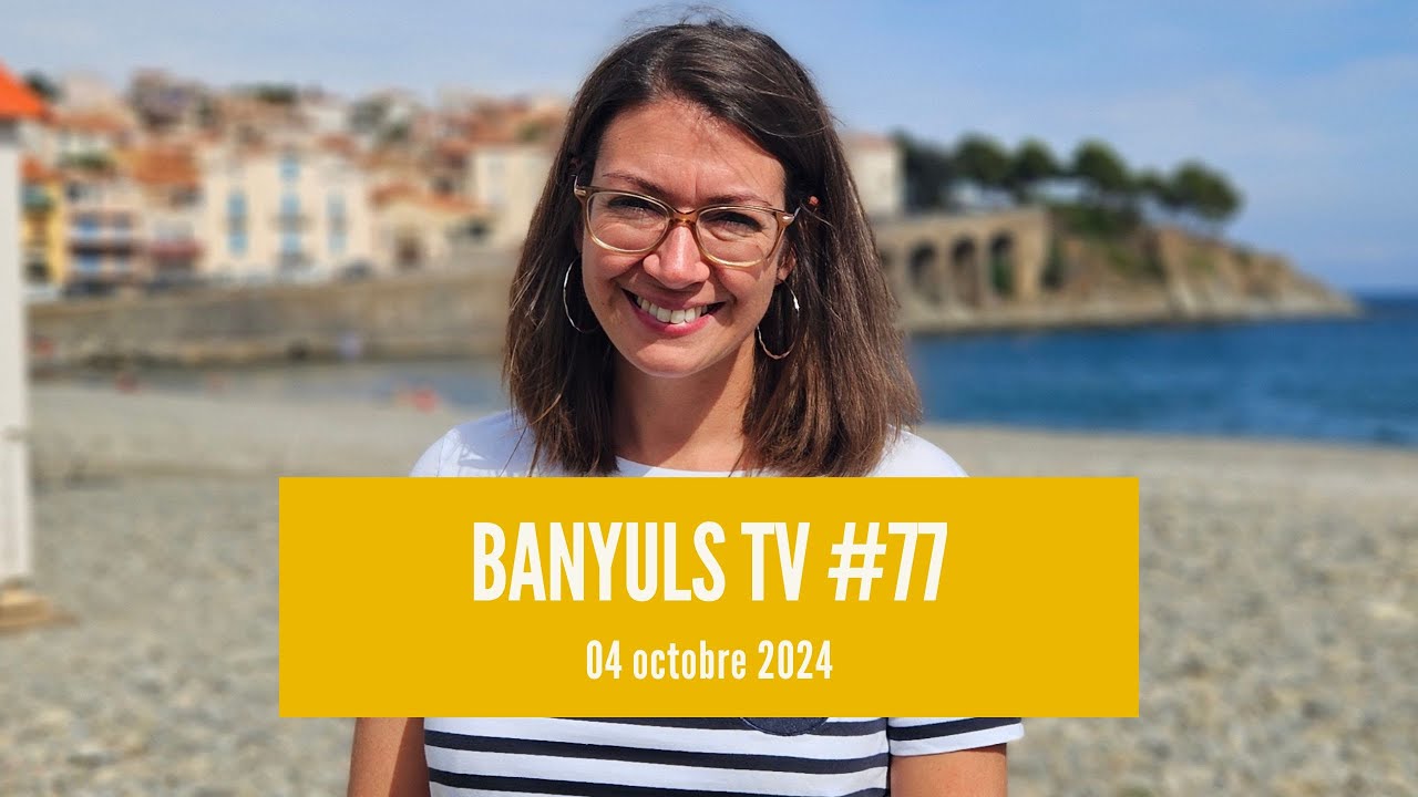 BANYULS TV #77 - 04 octobre 2024