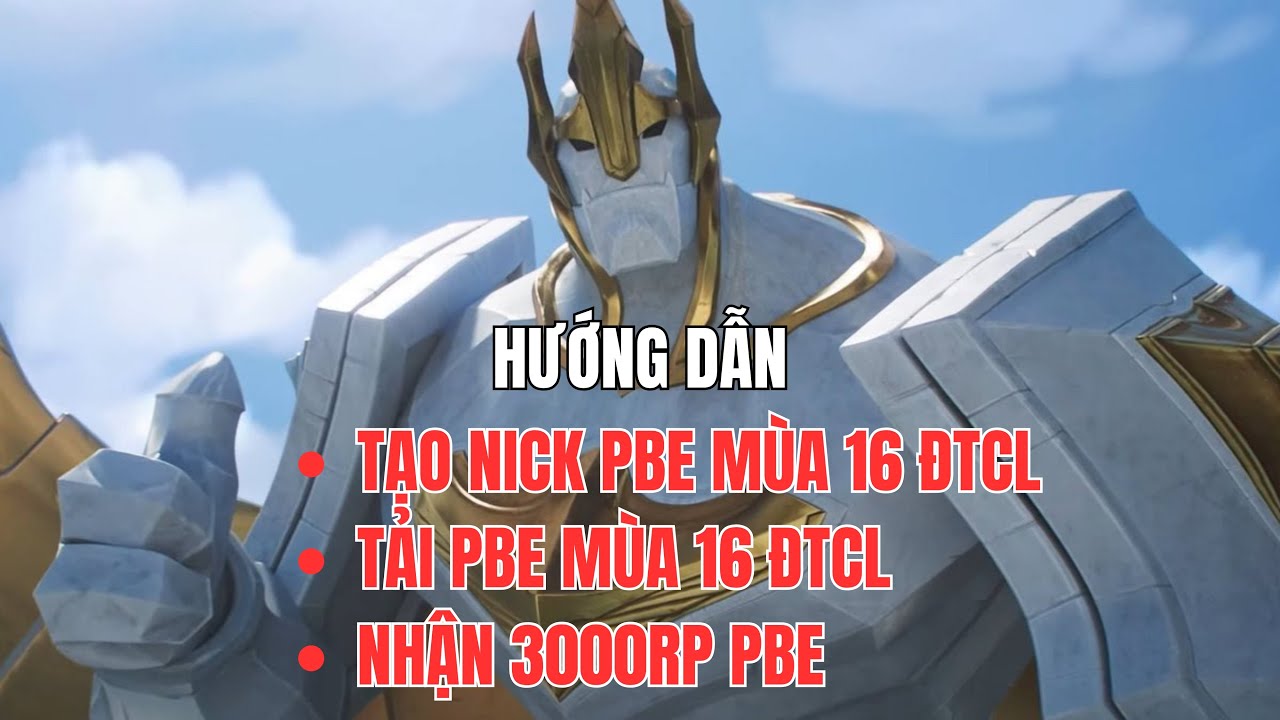 Hướng Dẫn Tạo T&agrave;i Khoản PBE ĐTCL M&Ugrave;A 16 ,  C&aacute;ch Tải PBE M&ugrave;a 16 ĐTCL & Nhận RP Miễn Ph&iacute;