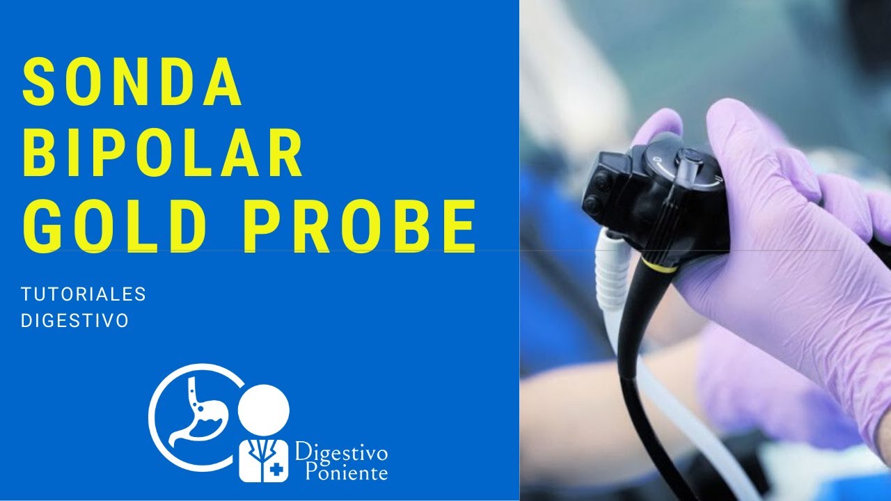 Tutoriales Digestivo - Sonda Bipolar Gold Probe