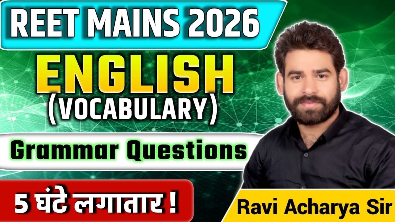 REET MAINS 2026 || COMPLETE  ENGLISH GRAMMAR AND Vocabulary ||500 QUESTIONS ||  BY RAVI ACHARYA