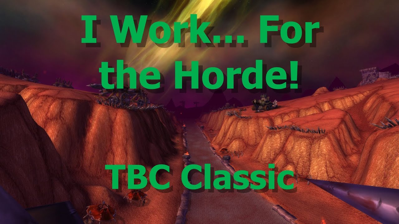 I Work... For the Horde!--Bonechewer Blood--WoW TBC Classic