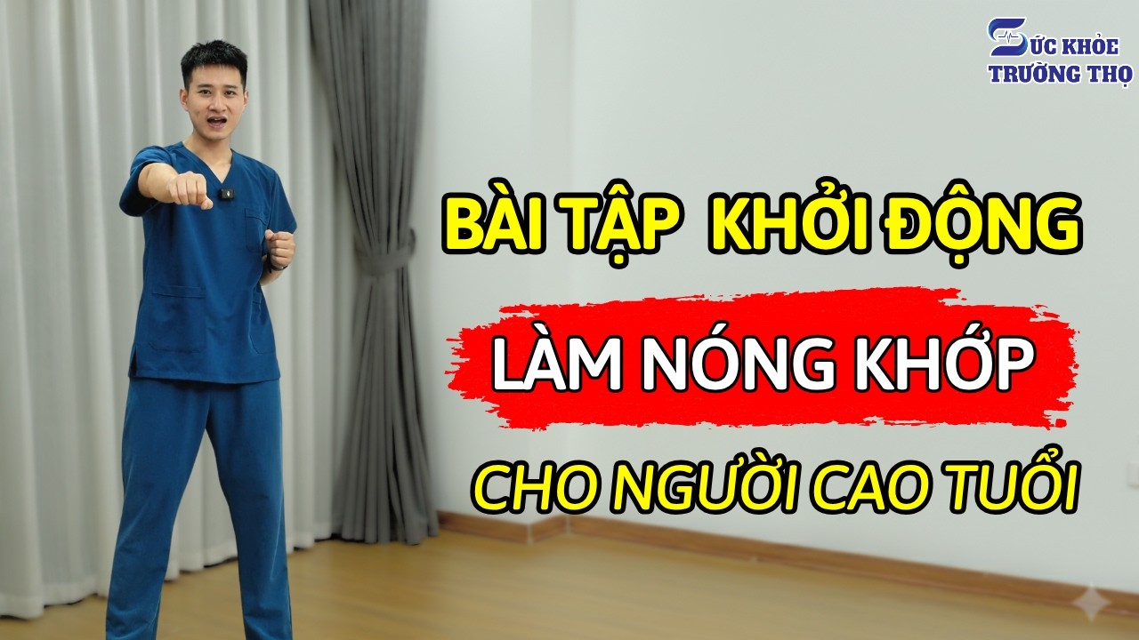 Bài Tập Giúp Làm Nóng Và Bôi Trơn Khớp Trước Khi Tập Luyện Cho Người Cao Tuổi