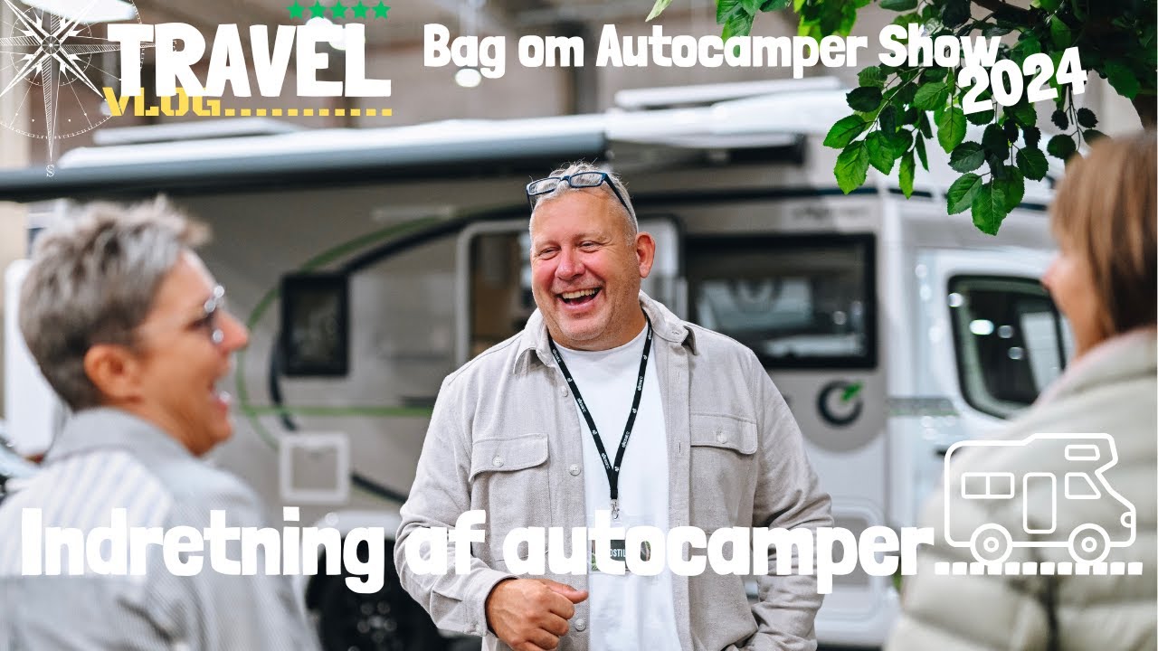 Indretning af den ny autocamper, og bag om Autocamper Show 2024