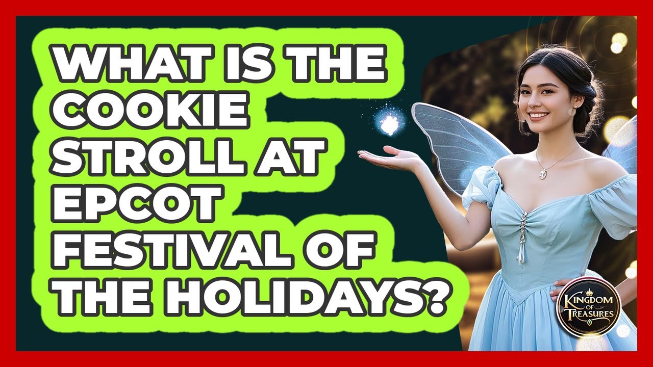 What Is The Cookie Stroll At Epcot Festival Of The Holidays? - Kingdom Of Treasures