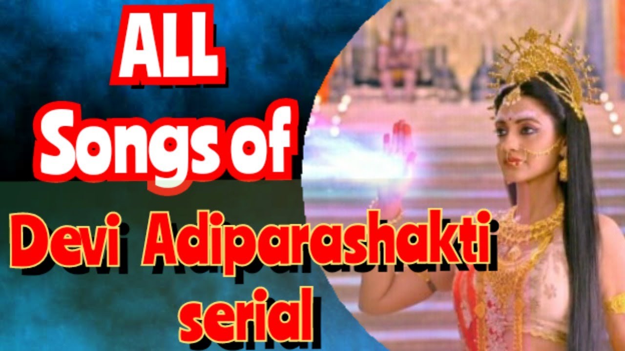 All Songs Of Devi Aadi Parashakti Serial VOL 1 |