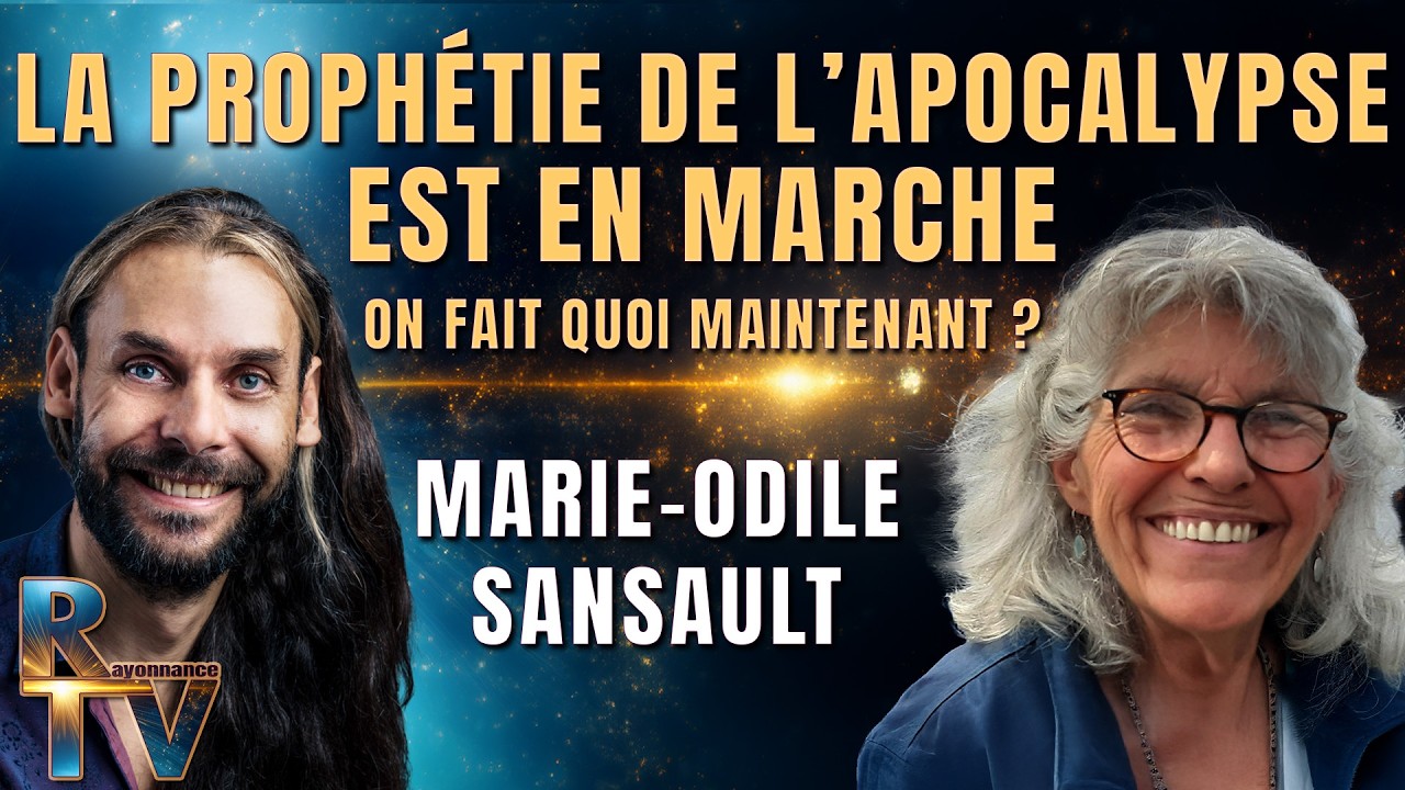 Les bouleversements actuels et les prophéties de l'Apocalypse - Avec Marie Odile Sansault