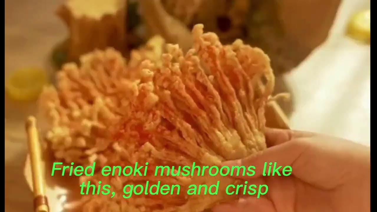 Do not fry the enoki mushrooms. Fried enoki mushrooms like this, golden and crisp.