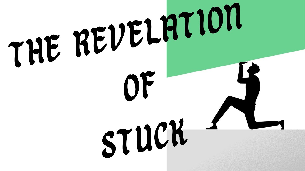 The Revelation of Stuck - Pastor Josh Herring