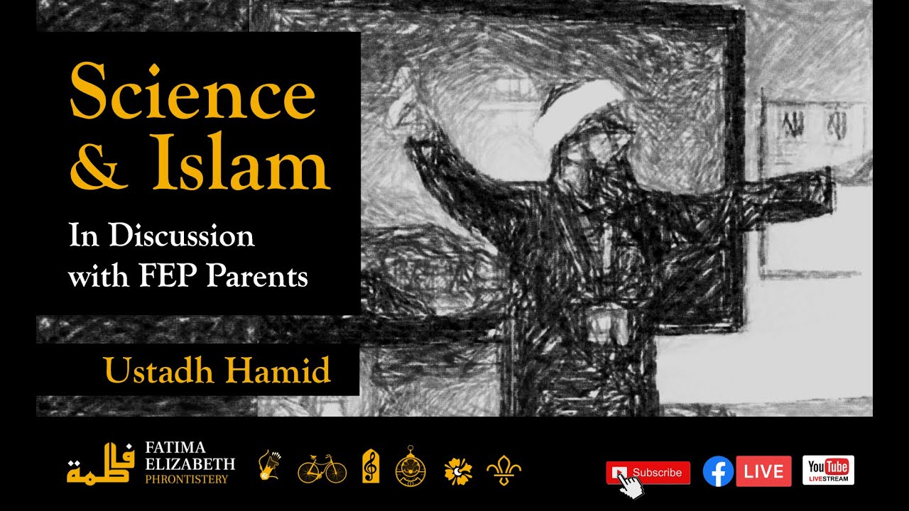 Science and Islam: In Discussion with FEP Parents - Ustadh Hamid