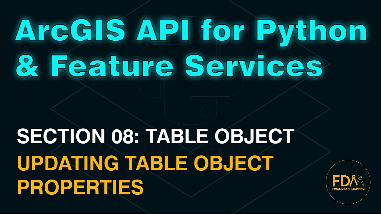 Update Table Object JSON Properties with the ArcGIS API for Python | ArcGIS Online Feature Service
