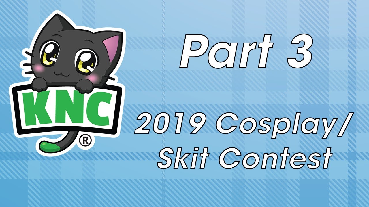 KNC 2019 Cosplay/Skit Contest - Intermediate