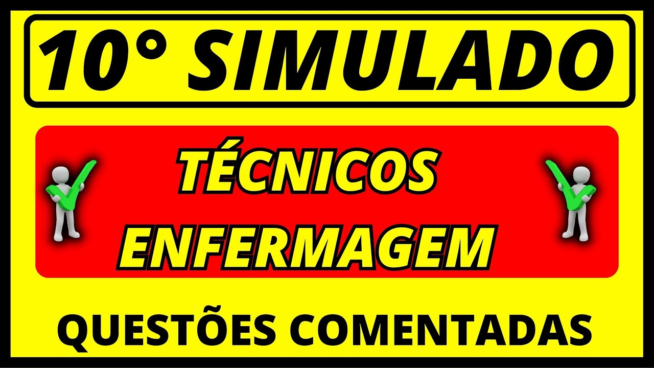 ✴️ 10° SIMULADO DE QUESTÕES PARA TÉCNICOS DE ENFERMAGE- QUESTÕES DE CONCURSOS PÚBLICOS ENFERMAGEM