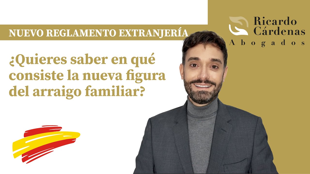🇪🇸 👨‍👩‍👧‍👦 🇪🇸  Nueva figura del Arraigo Familiar
