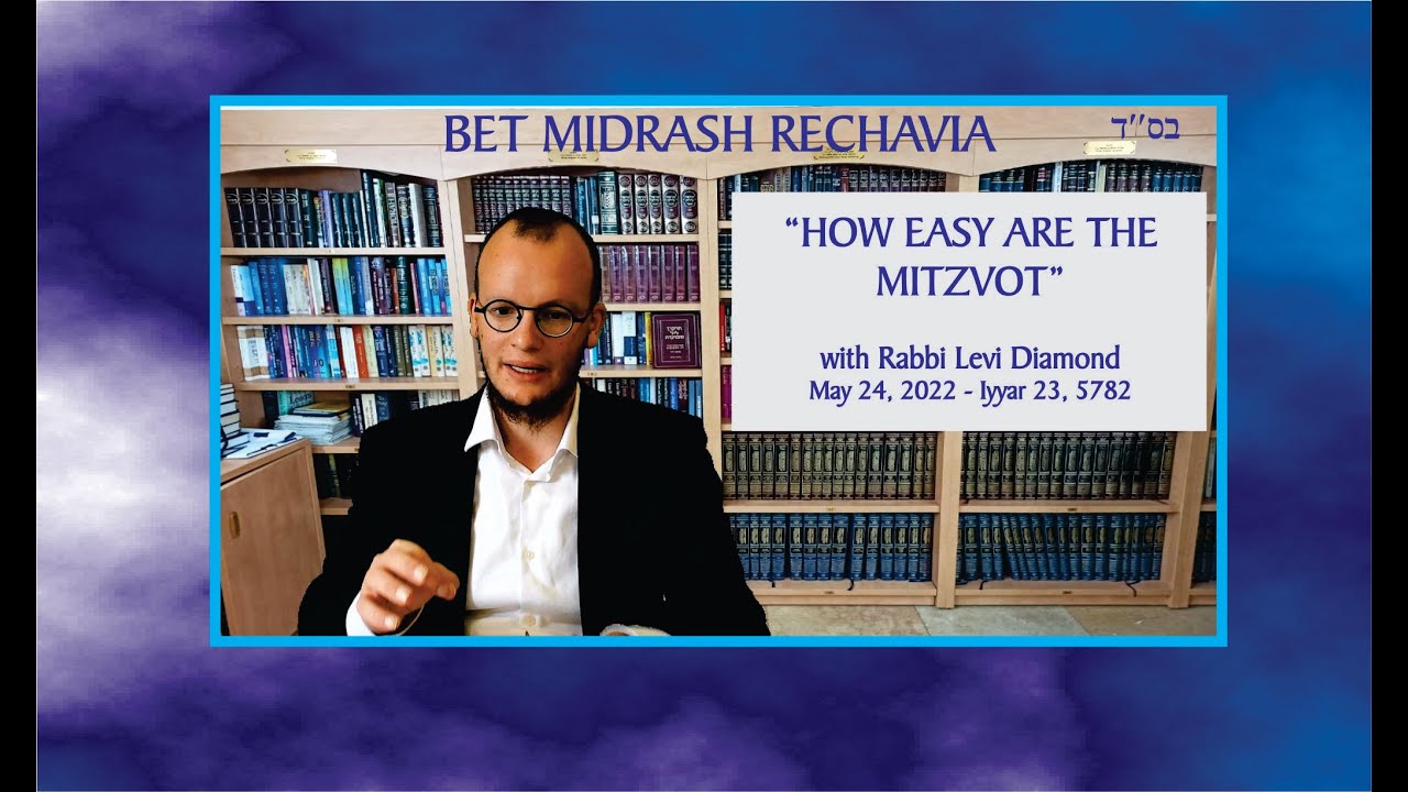BET MIDRASH RECHAVIA - How Easy Are The Mitzvot