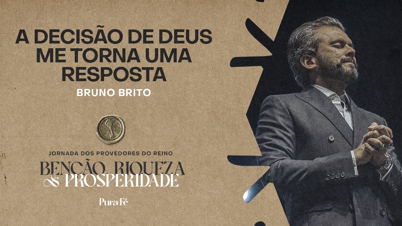 A DECISÃO DE DEUS ME TORNA UMA RESPOSTA | BRUNO BRITO - PURA FÉ