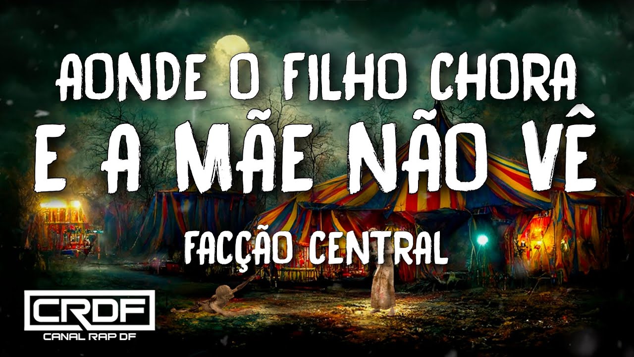 Facção Central - Aonde o Filho Chora e a Mãe Não Vê (Letra)