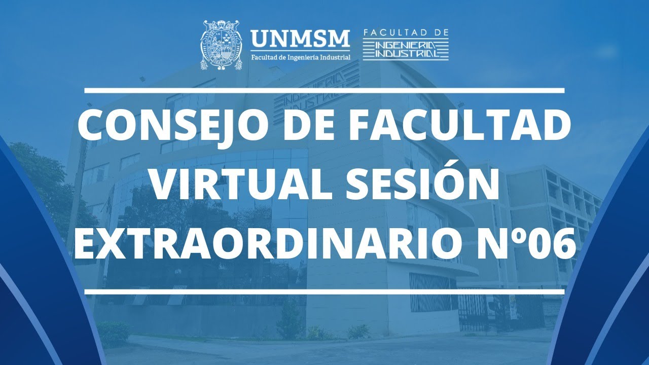 CONSEJO DE FACULTAD VIRTUAL SESIÓN EXTRAORDINARIO N°06 2025