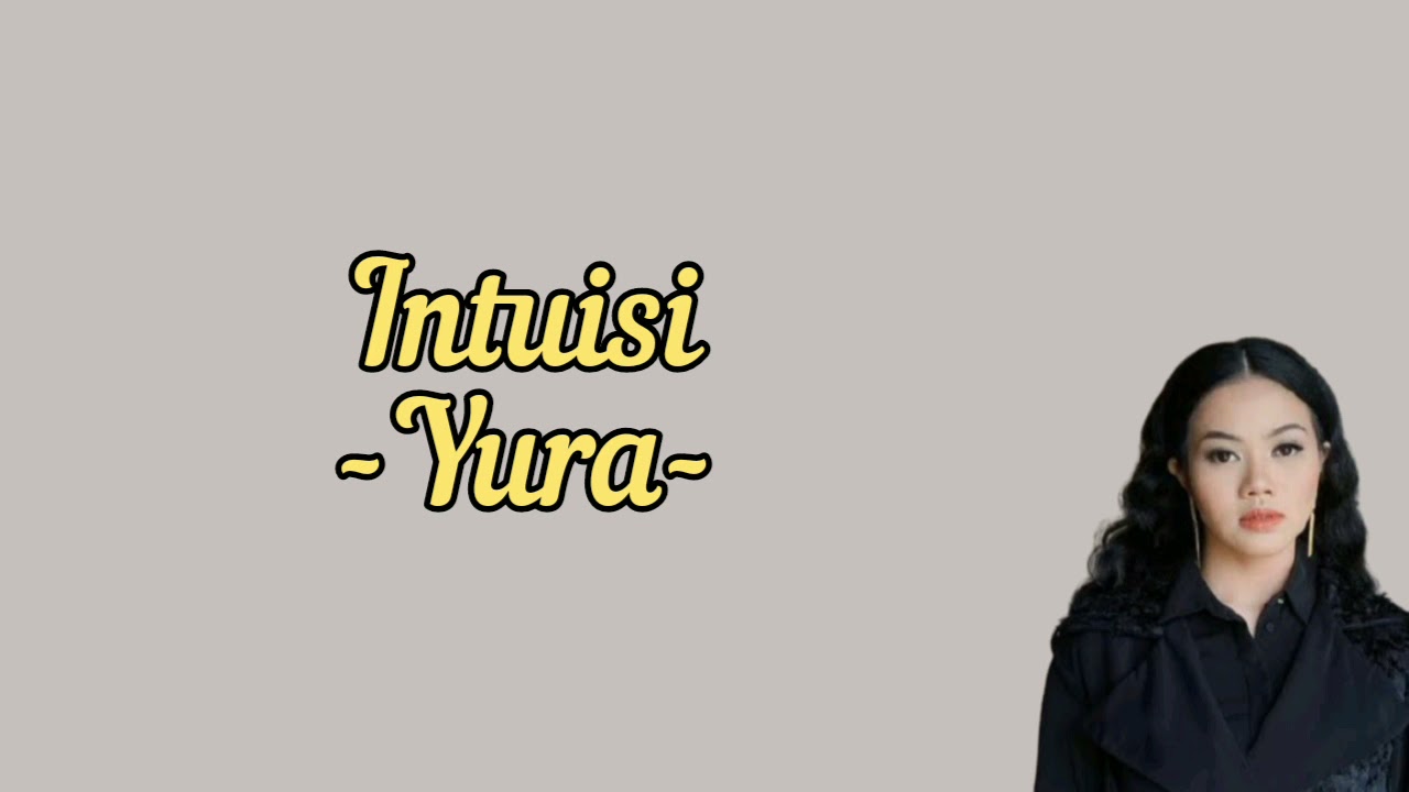 Intuisi (Lirik Lagu) - Yura Yunita