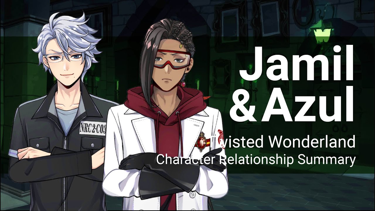 Jamil and Azul Relationship Summary (Twisted Wonderland)