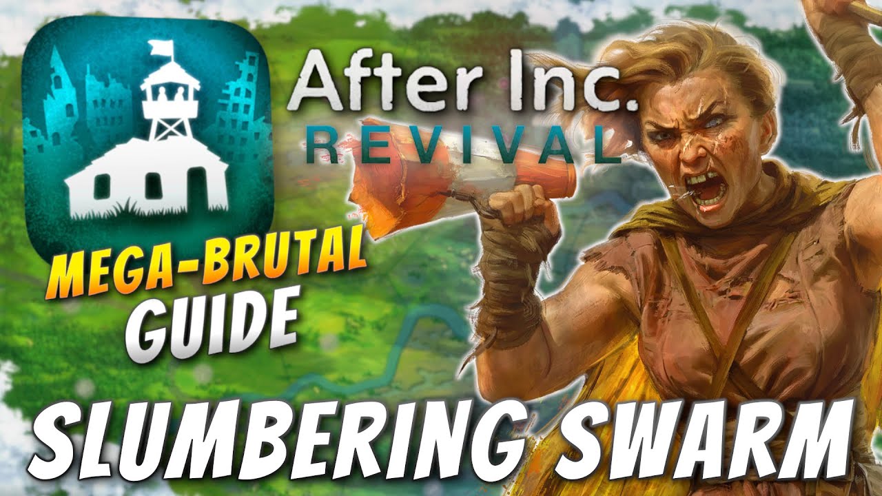 After Inc: Revival - Slumbering Swarm (Mega Brutal Guide)
