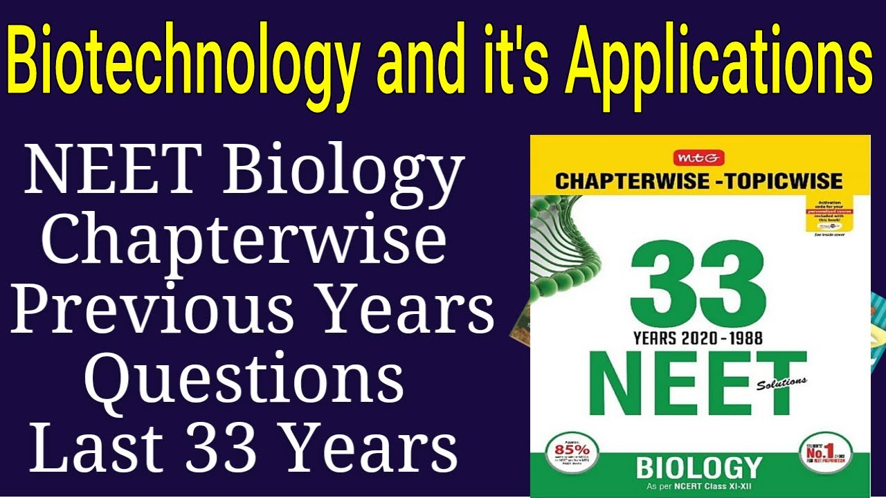 Biotechnology and it s application class 12 neet previous year questions last 33 years