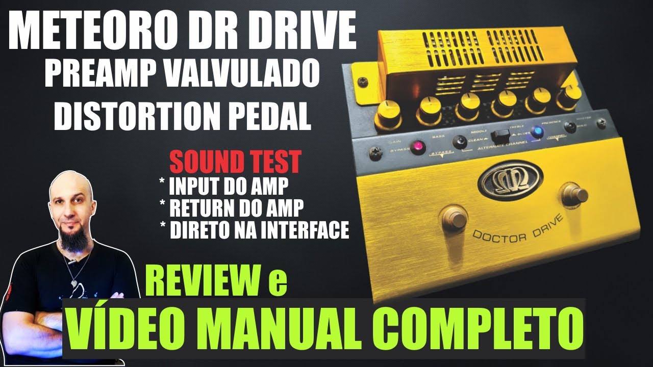 DR DRIVE  - O VÍDEO DEFINITIVO DO PEDAL PREAMP/ OVERDRIVE/ DISTORTION VALVULADO DA METEORO!