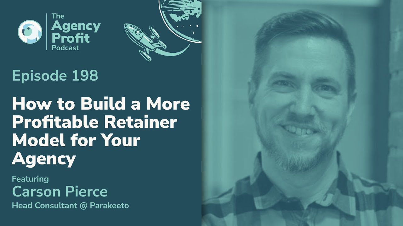 How to Build a More Profitable Retainer Model for Your Agency - Agency Profit Podcast #198