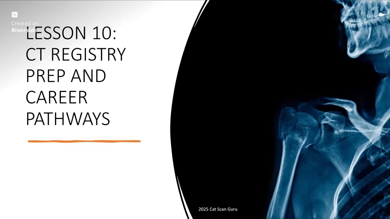 CT Blueprint Course Lesson 10: CT Registry Prep and Career Pathways