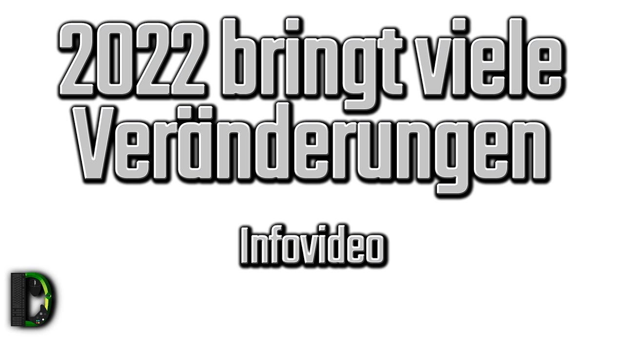 2022 bringt viele Ver&auml;nderungen - Infovideo