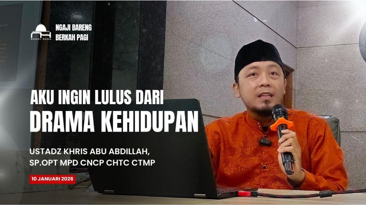 Ngaji Bareng - Ustadz Khris Abu Abdillah - Aku Ingin Lulus Menghadapi Drama Kehidupan - 3 Jan 2026