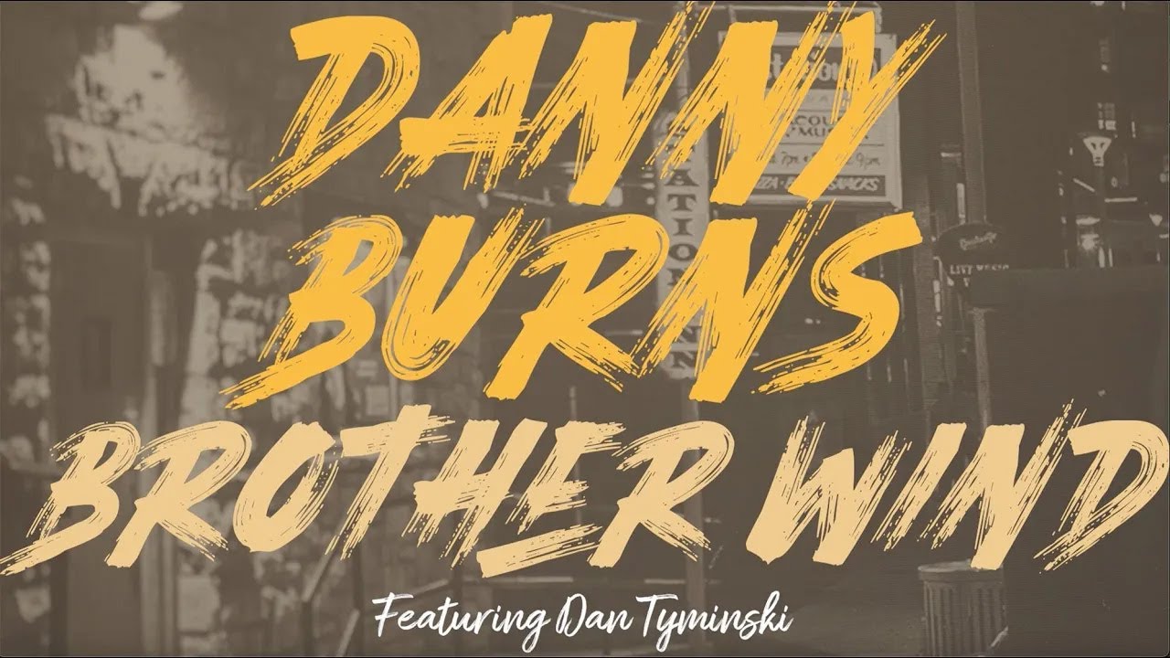 Danny Burns- Brother Wind ft. Dan Tyminski (Official Video)