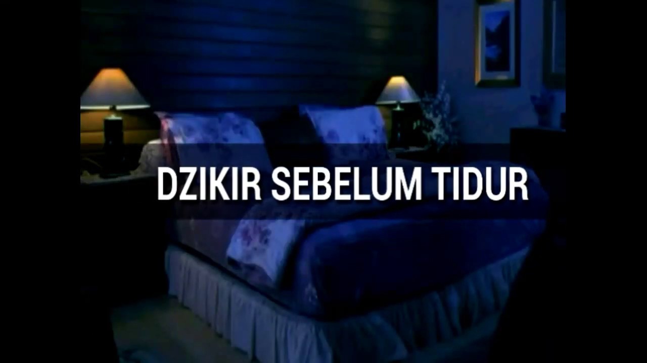 DOA DZIKIR SEBELUM TIDUR sesuai dengan Quran dan Sunnah