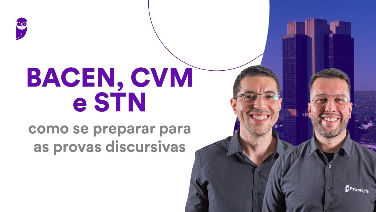 Concursos BACEN, CVM e STN: como se preparar para as provas discursivas