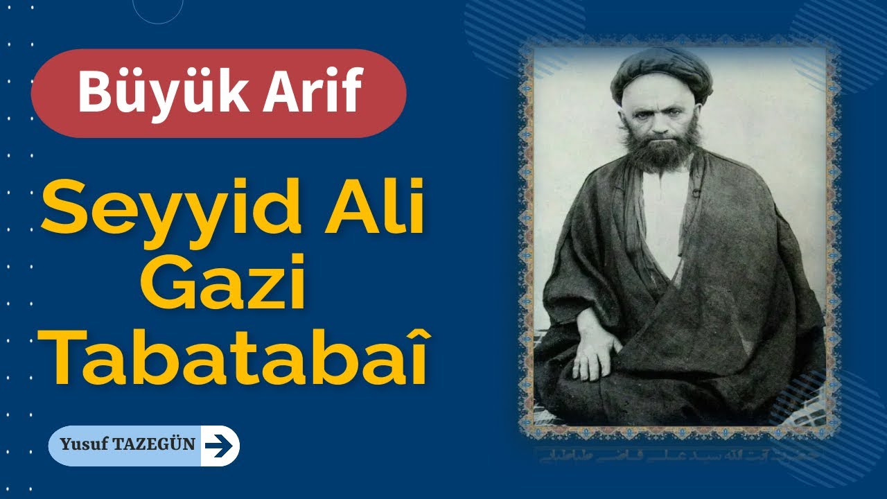 Büyük Arif Gazi (Kādî) Tabatabaî