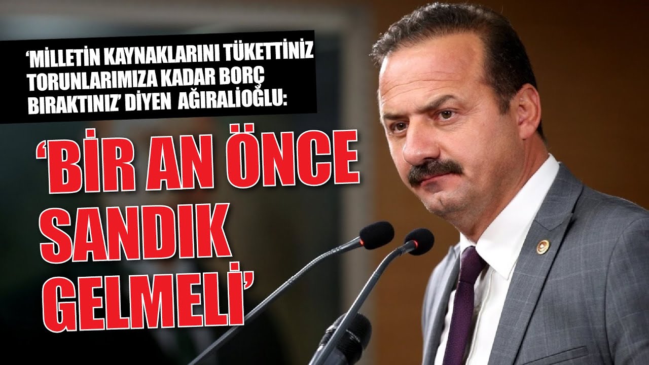 Yavuz Ağıralioğlu'ndan çağrı: Bir an önce seçim yapılmalı, sandık gelmeli
