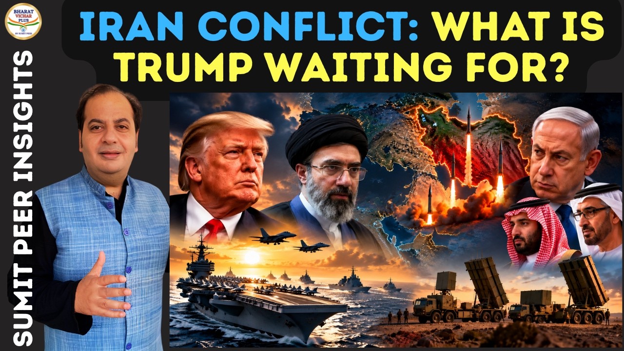 Iran Conflict: What Is Trump Waiting For? || SUMIT PEER