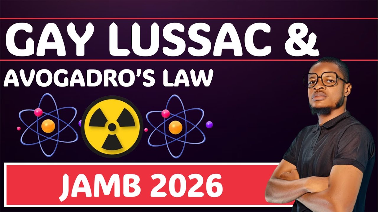 GAY LUSSAC AND AVOGADRO'S LAW (CHEMISTRY JAMB AND WAEC 2026) (UTME 2026)