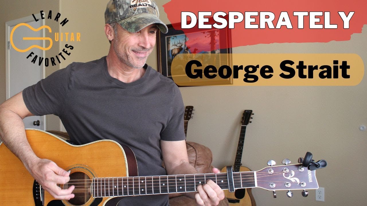 Desperately - George Strait - Guitar Lesson | Acoustic Tutorial