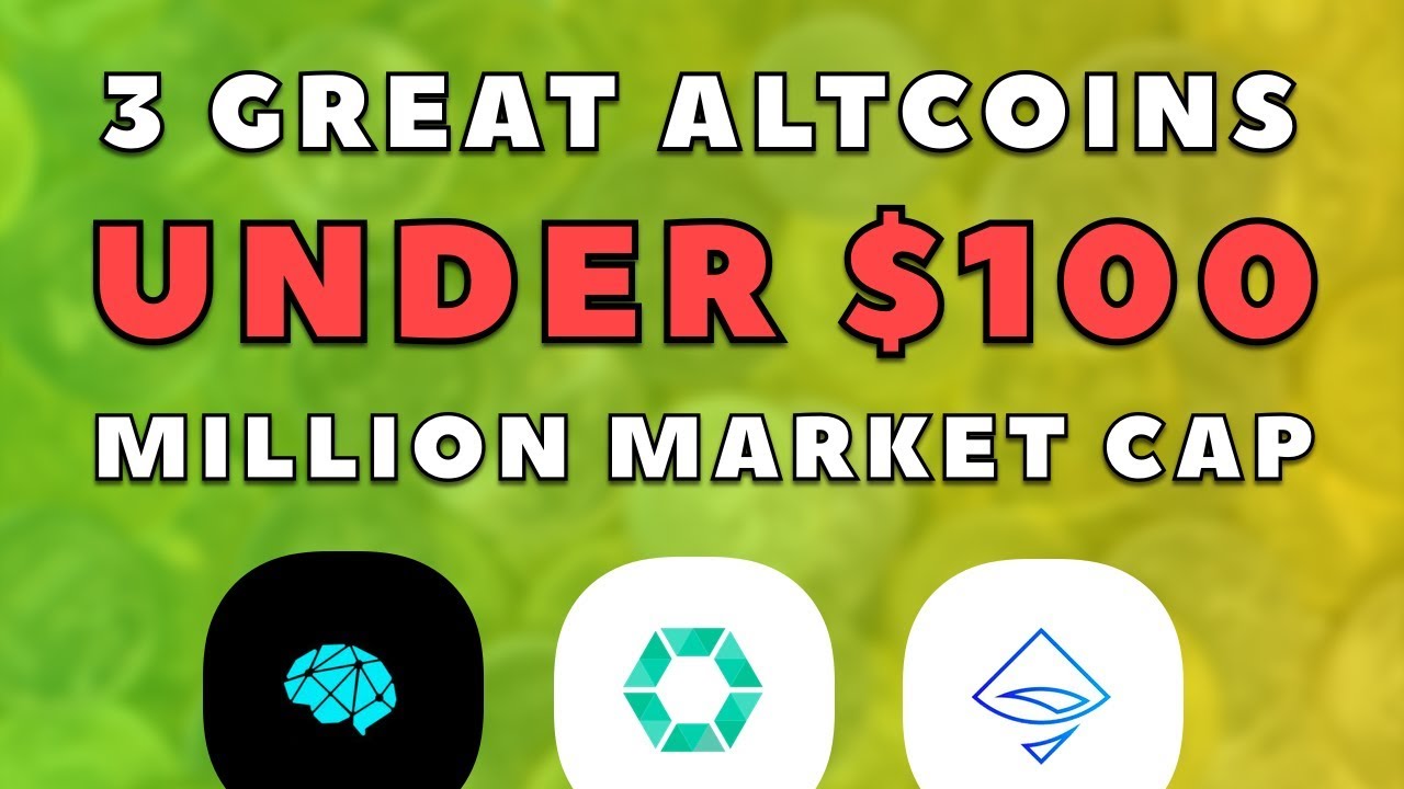 Top 3 Altcoins Under $100 Million Market Cap - Altcoins To Buy - Best Cryptocurrency