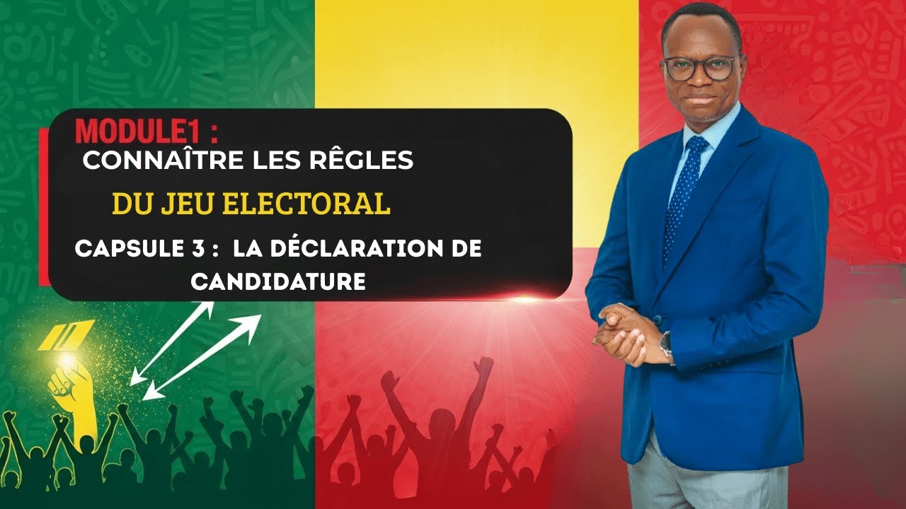 Capsule 3 : ÉLECTIONS BÉNIN 2026 - Comment Déclarer sa Candidature ?